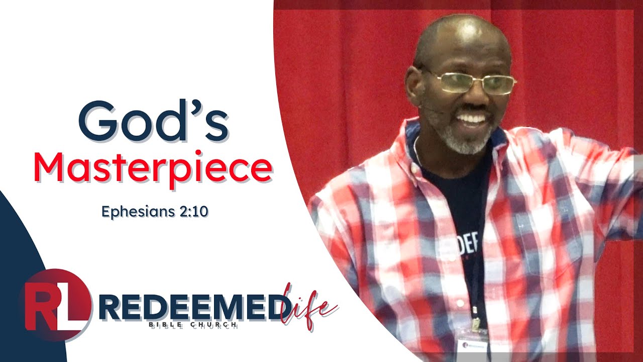 God's Masterpiece | Ephesians 2:10 | Redeemed Life Bible Church [5/21/2023]
