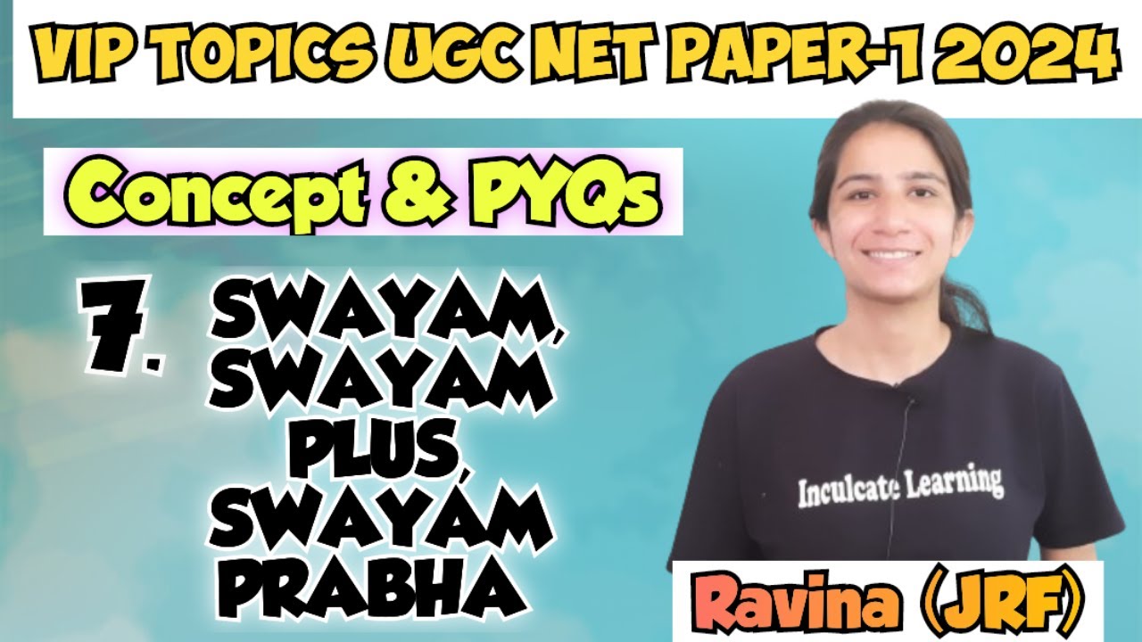 Class-7 VIP Topics UGC NET Paper-1 2024 | SWAYAM, SWAYAM PLUS, SWAYAM PRABHA | Concept with PYQs#net