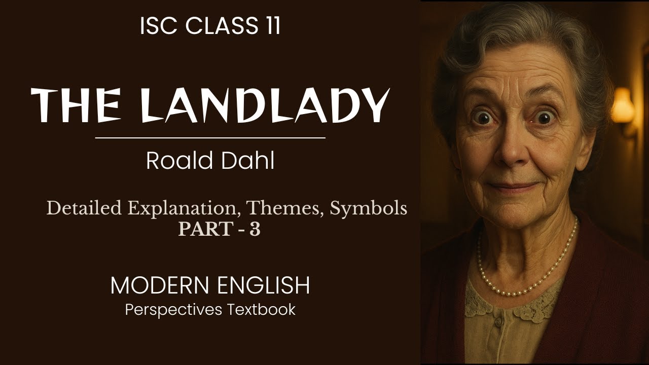 The Landlady by Roald Dahl l Part-3 l ISC Class 11 l Explanation, Themes, Symbols l Modern English