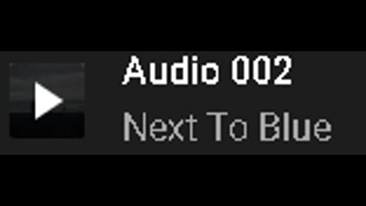 Audio 002 (slowed down) - Next to the blue.