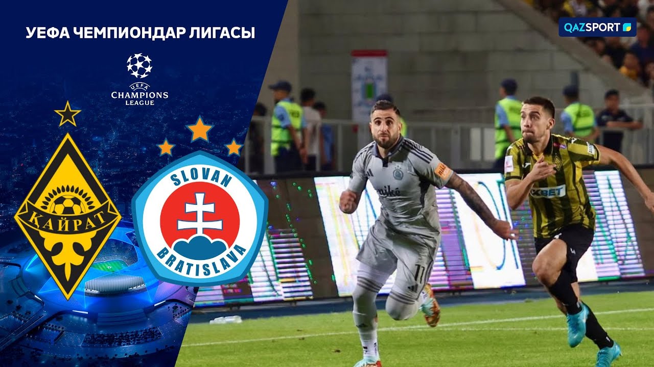 Қайрат - Слован | УЕФА Чемпиондар Лигасы | Іріктеу кезеңі | Шолу | Обзор