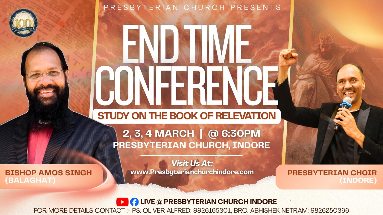 END TIME CONFERENCE | BISHOP. AMOS SINGH | PERSBYTERIAN CHURCH INDORE