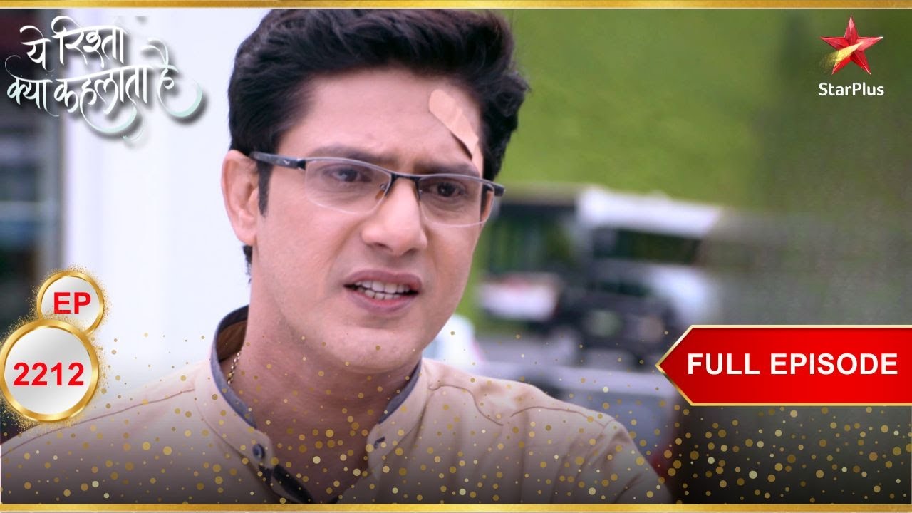 Naitik Is Rescued! | Full Ep. 2212 | Yeh Rishta Kya Kehlata Hai