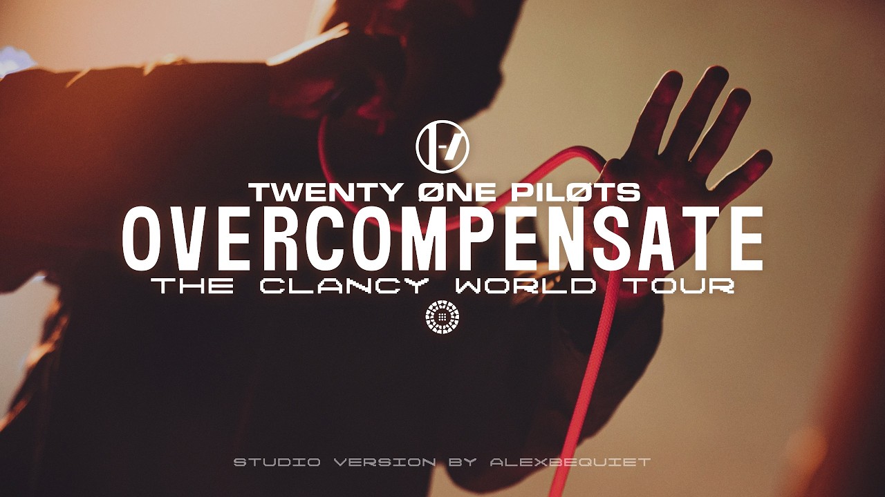 Twenty One Pilots - Overcompensate (The Clancy Tour World Studio Version) [FINAL UPDATE]