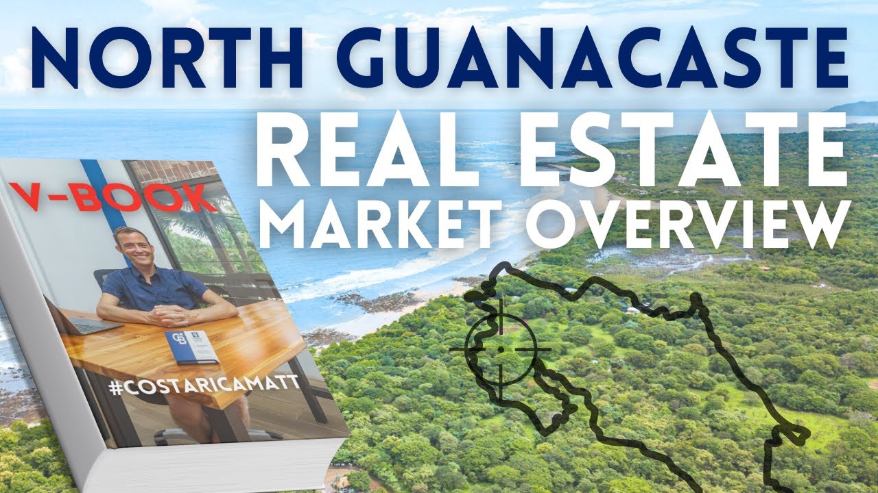 The North Guanacaste Costa Rica Real Estate Market - A Quick Overview | Matt's V-Book