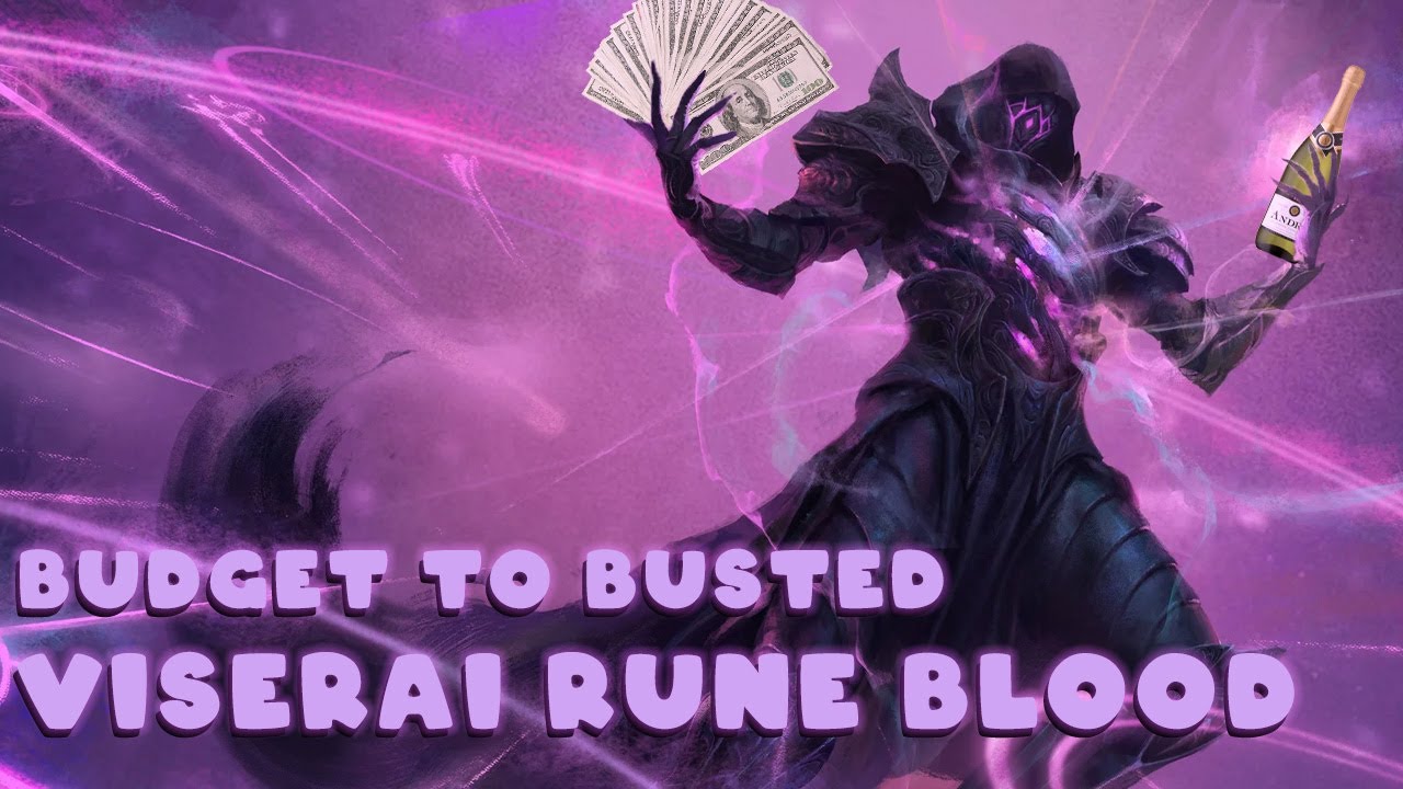 Budget to Busted: Viserai Rune Blood