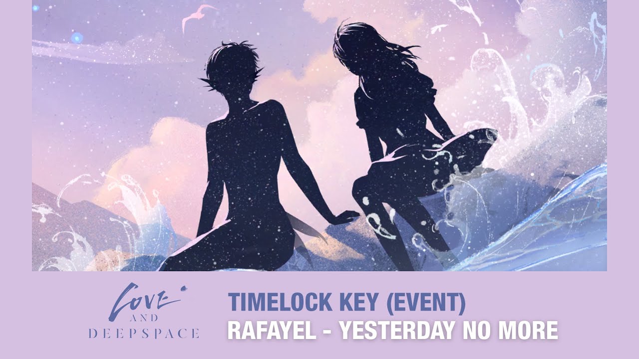 Timelock Key: Yesterday No More - Rafayel (Full) Love and Deepspace
