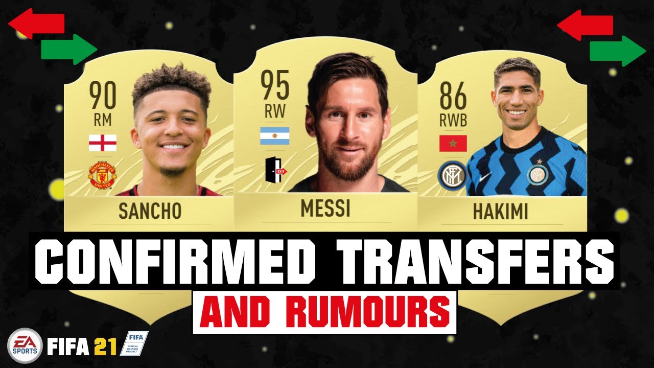 FIFA 21 | NEW CONFIRMED TRANSFERS & RUMOURS 😱🔥| FT. MESSI, SANCHO, HAKIMI... etc