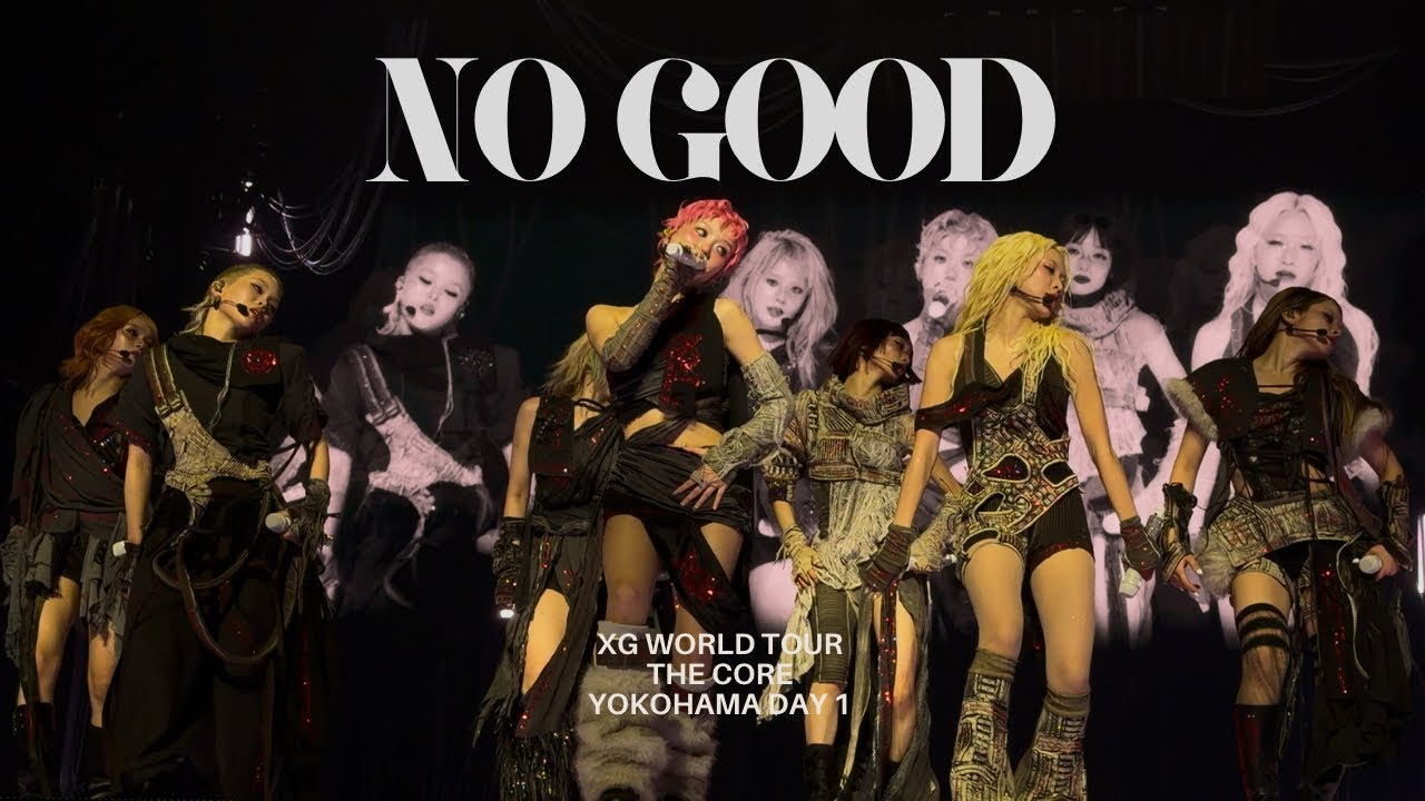 【4K/Center Stage】XG / NO GOOD - THE CORE Yokohama Day 1