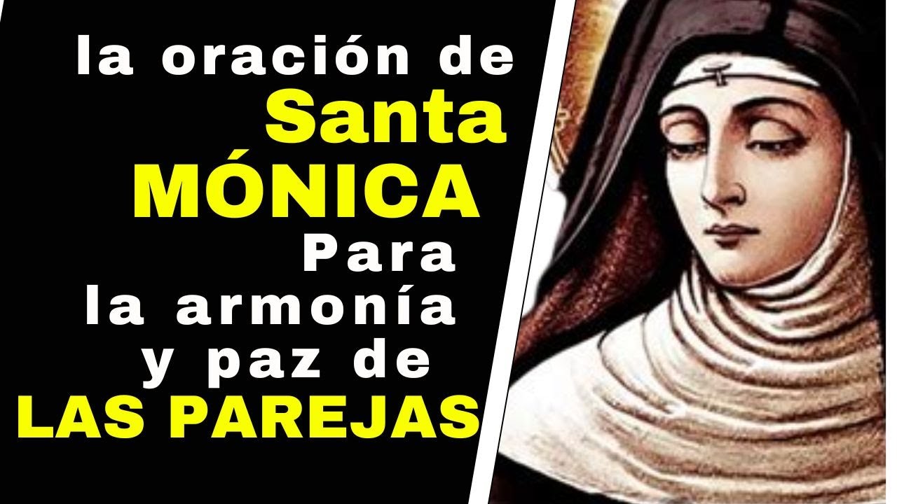 LA SOLUCIÓN DE LOS PROBLEMAS DE PAREJA++ Oración a SANTA MONICA para ARMONÍA Y PAZ