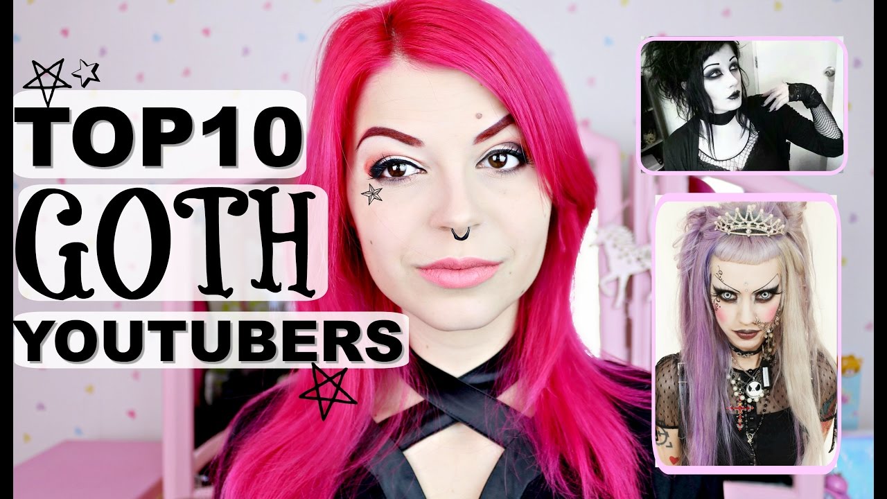 Top 10 Alternative/ Goth Youtubers
