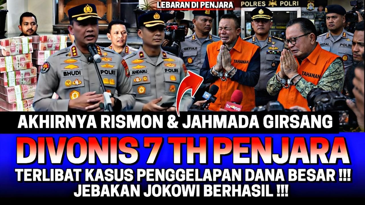 RISMON & JAHMADA GIRSANG MASUK PERANGKAP JOKOWI‼️ DI VONIS 7 TH PENJARA KASUS PENGGELAPAN DANA BESAR