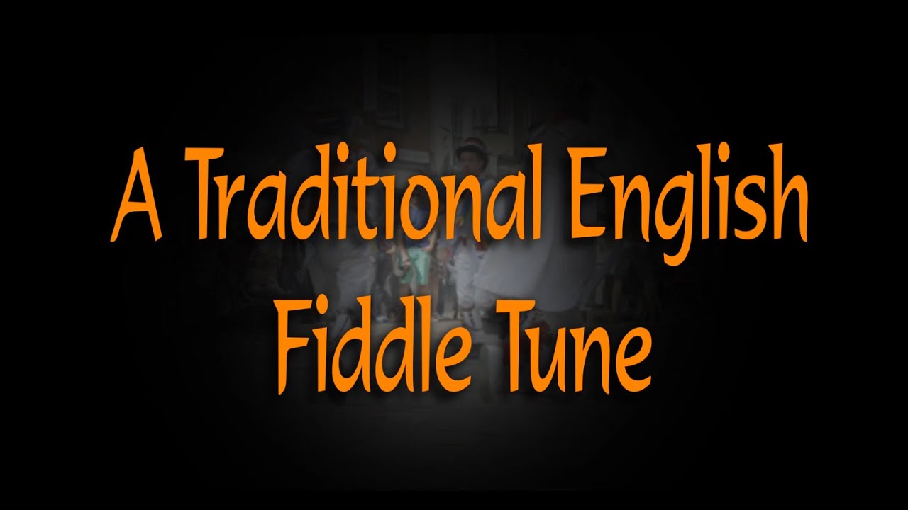 Traditional English Fiddle Tune - Off She Goes