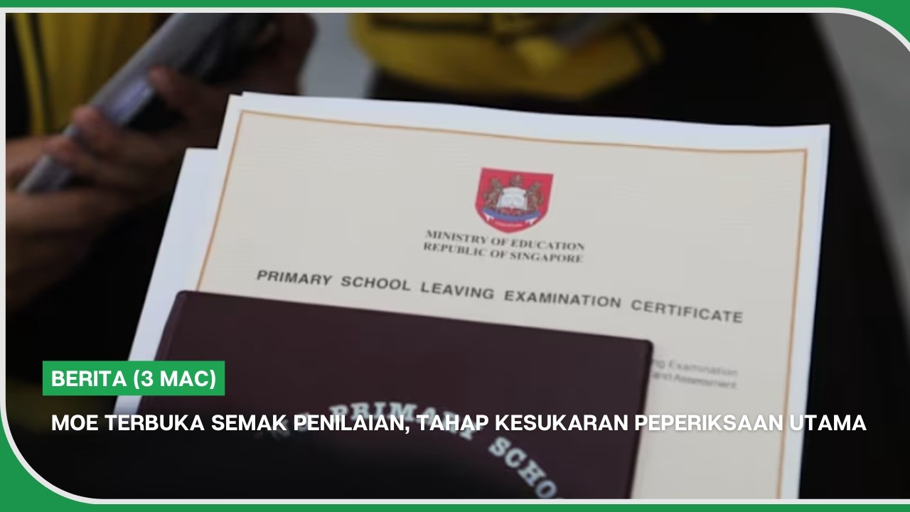 BERITA (3 Mac) | MOE terbuka semak penilaian, tahap kesukaran peperiksaan utama