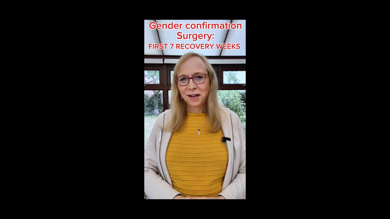 First 7 recovery weeks after Gender Confirmation Surgery