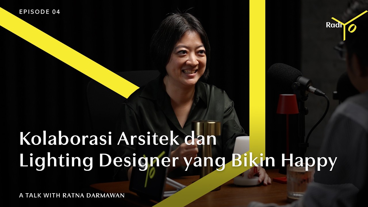 Trik Arsitek Bikin Material Mewah Jadi Lebih Hidup | radiYO Ep.04 | Ratna Darmawan (SSA Lighting)