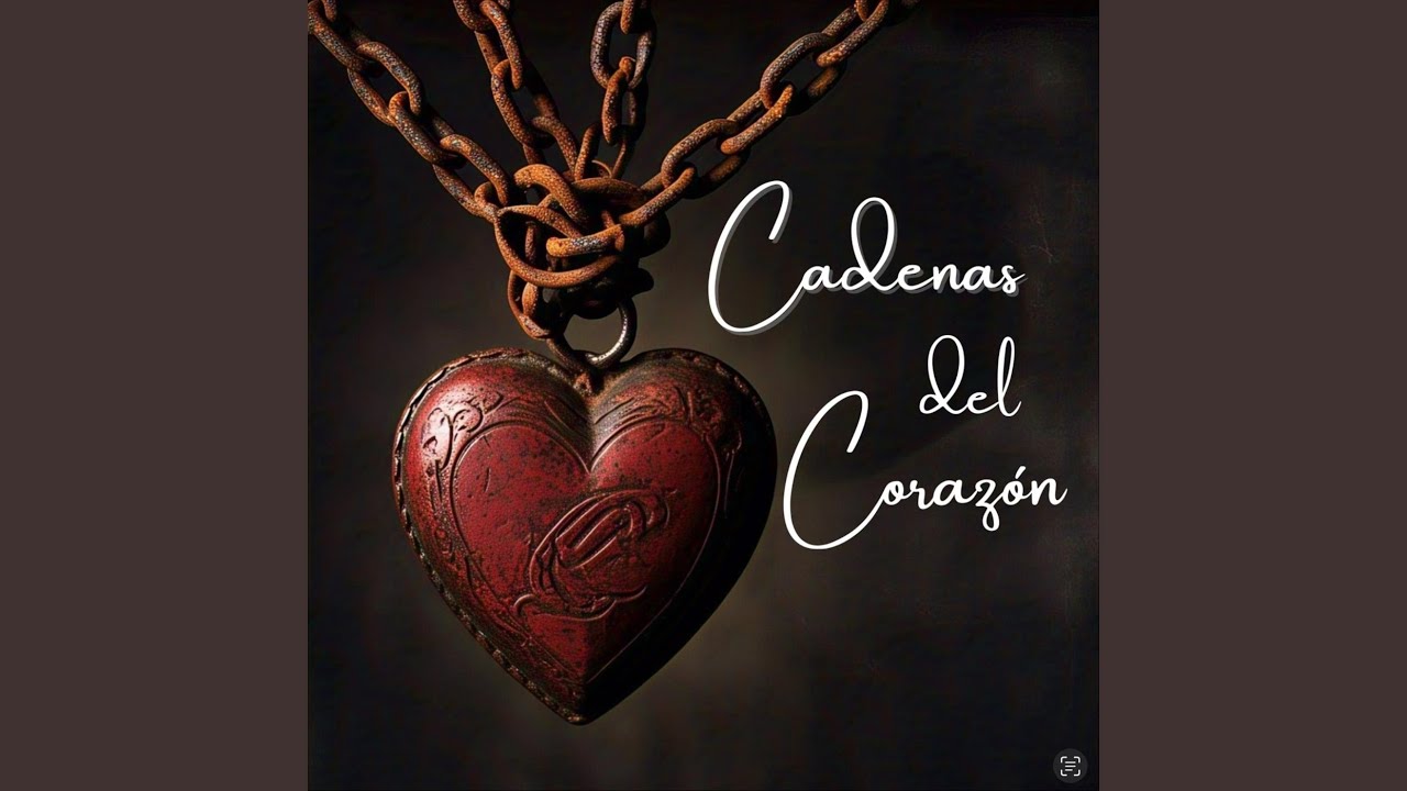 Cadenas Del Corazón