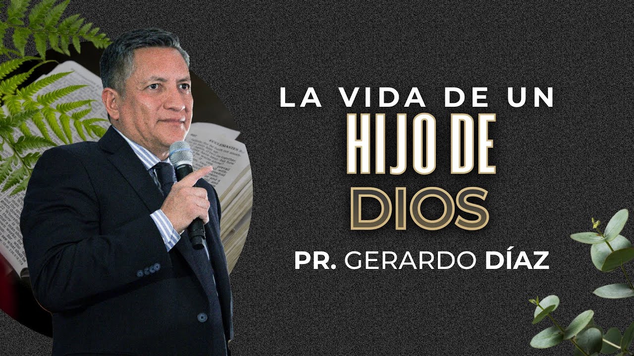 La vida de un Hijo de Dios | Gerardo Díaz | VNPEM SUR
