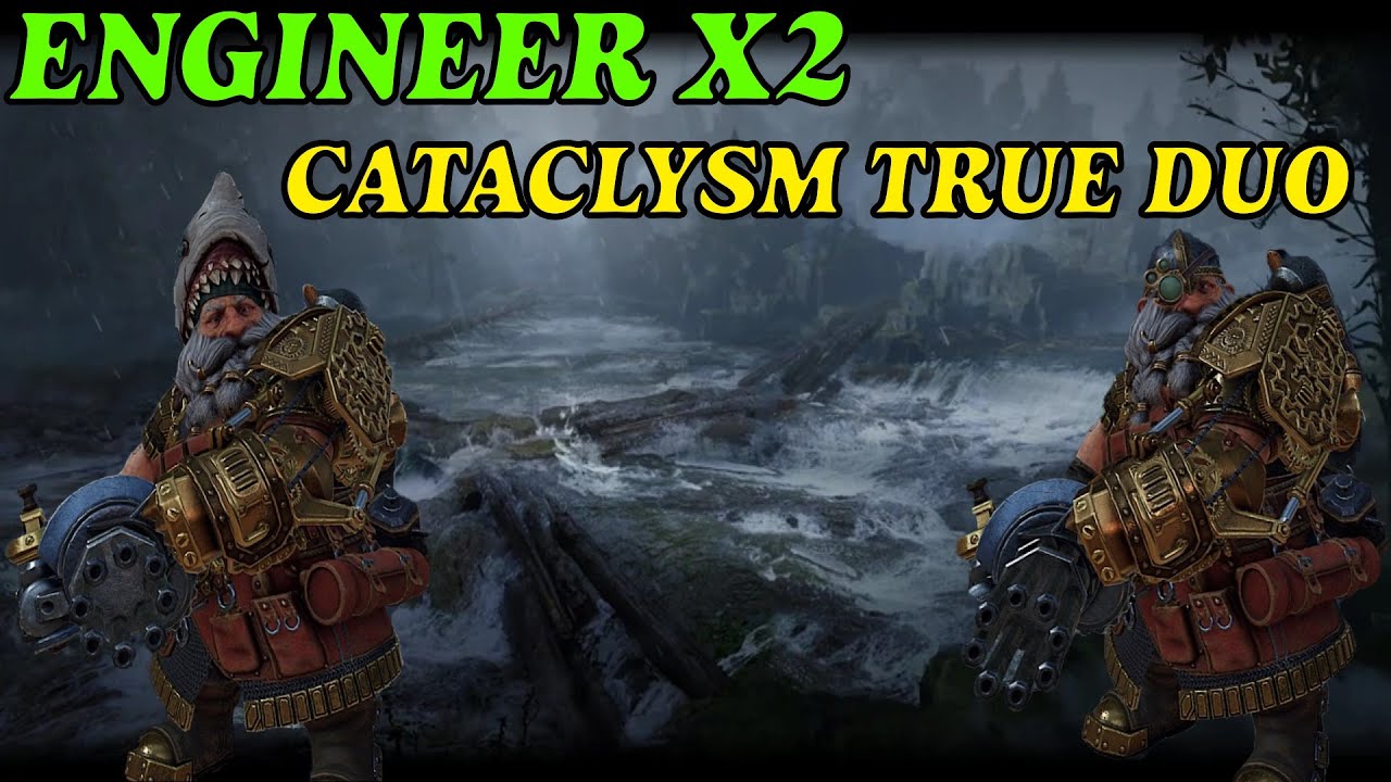 Engineer x2 - Cataclysm True Duo - Fort Brachsenbrucke - Warhammer Vermintide 2