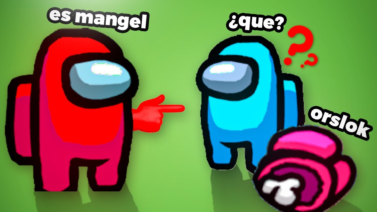 👉¡¡ES MANGEL!! ... || AMONG US ft RUBIUS, WILLY, ORSLOK, FARGAN, ALEXBY, ILLOJUAN, MAXIMUS Y JESUS