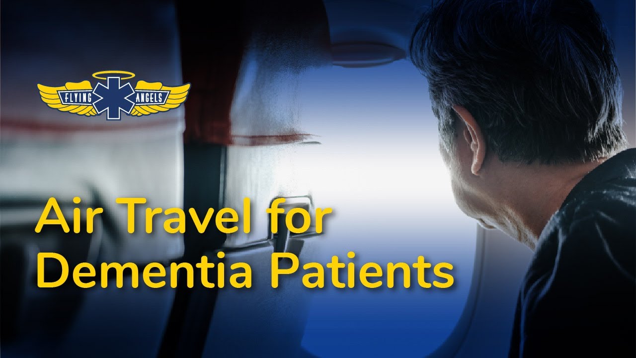 Air Travel for Dementia Patients: The Basics