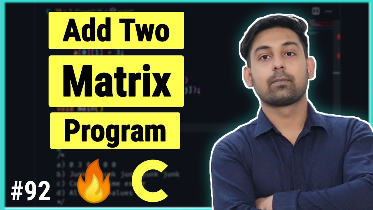 Program To Add Two Matrix in C | Full Explanation In Hindi By Nirbhay Kaushik
