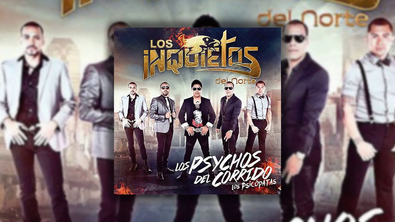 Los Inquietos del Norte - Los Psychos del Corrido (Disco Completo)