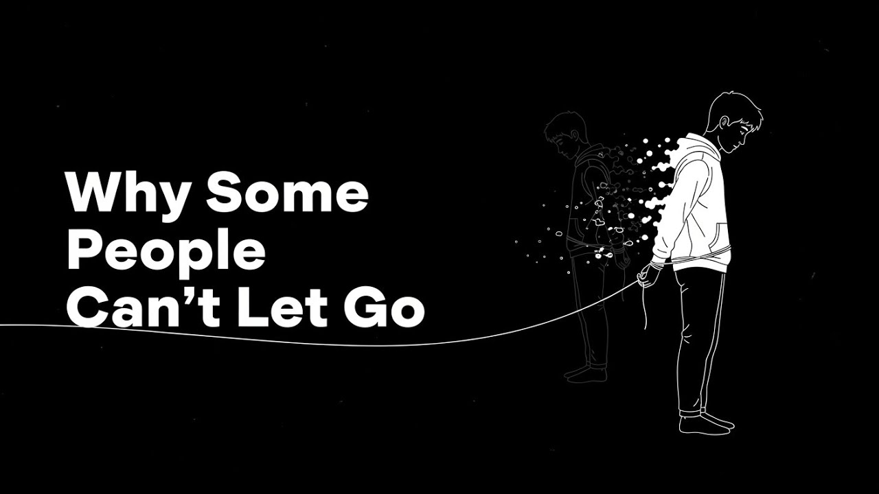 Why Some People Can&rsquo;t Let Go &mdash; Even When It&rsquo;s Destroying Them (Psychology Truth)