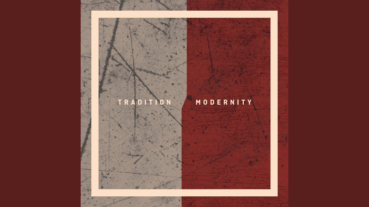Tradition & Modernity