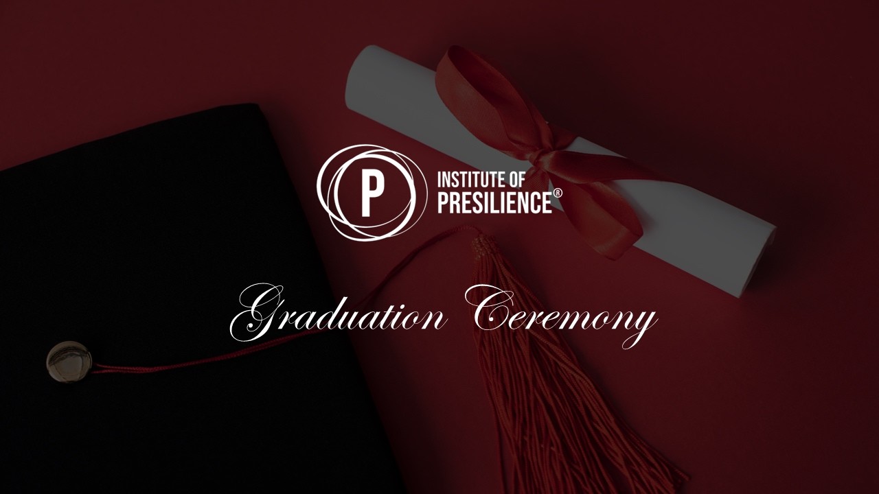 Virtual Graduation Ceremony Feb 2026 – Celebrating the Graduates of the Institute of Presilience®