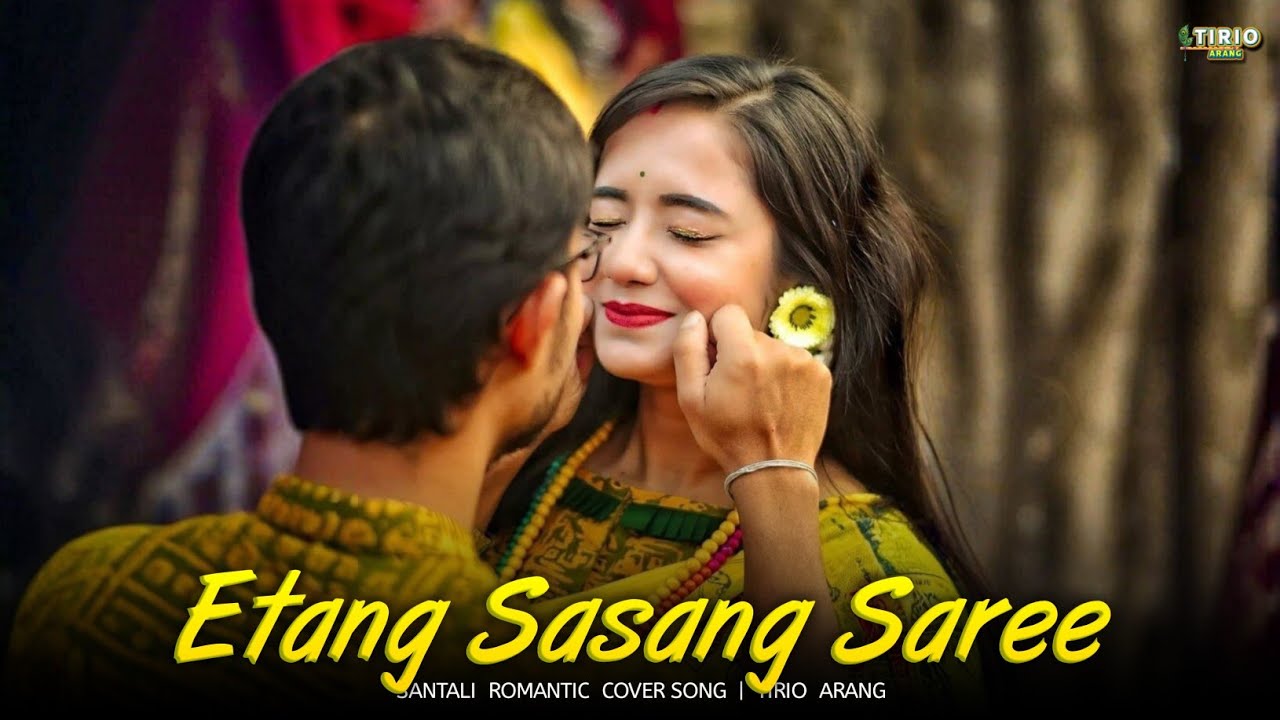 Etang Sasang Saree | New Santali Romantic Cover Song 2026 | Tirio Arang