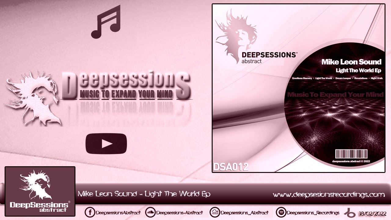 DSA012 Mike Leon Sound - Light The World Ep &bull; Deepsessions Abstract