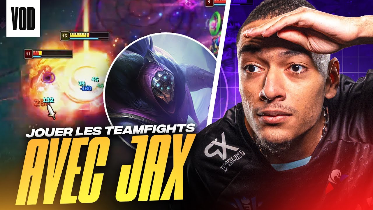 COMMENT BIEN JOUER SES TEAMFIGHTS SUR JAX ?