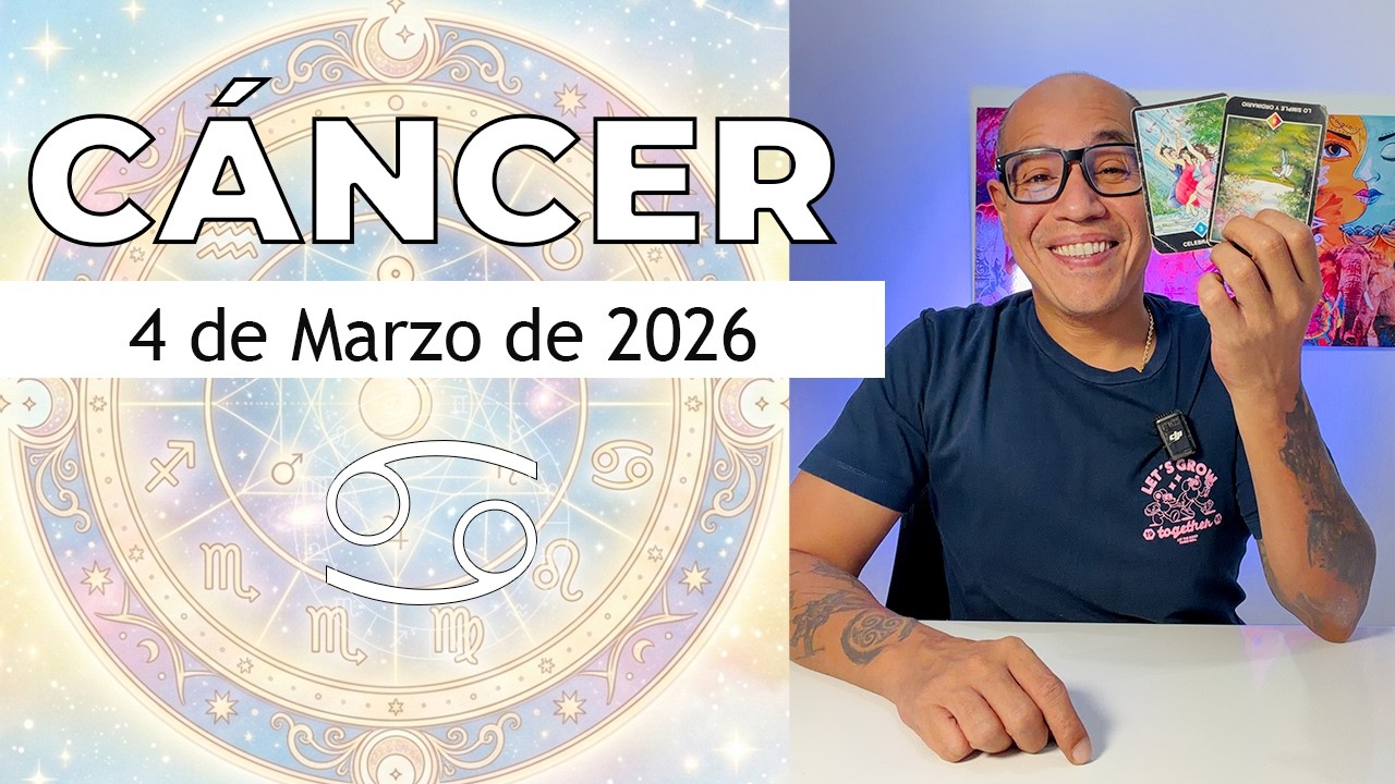 C&Aacute;NCER | Hor&oacute;scopo de hoy 4 de Marzo 2026