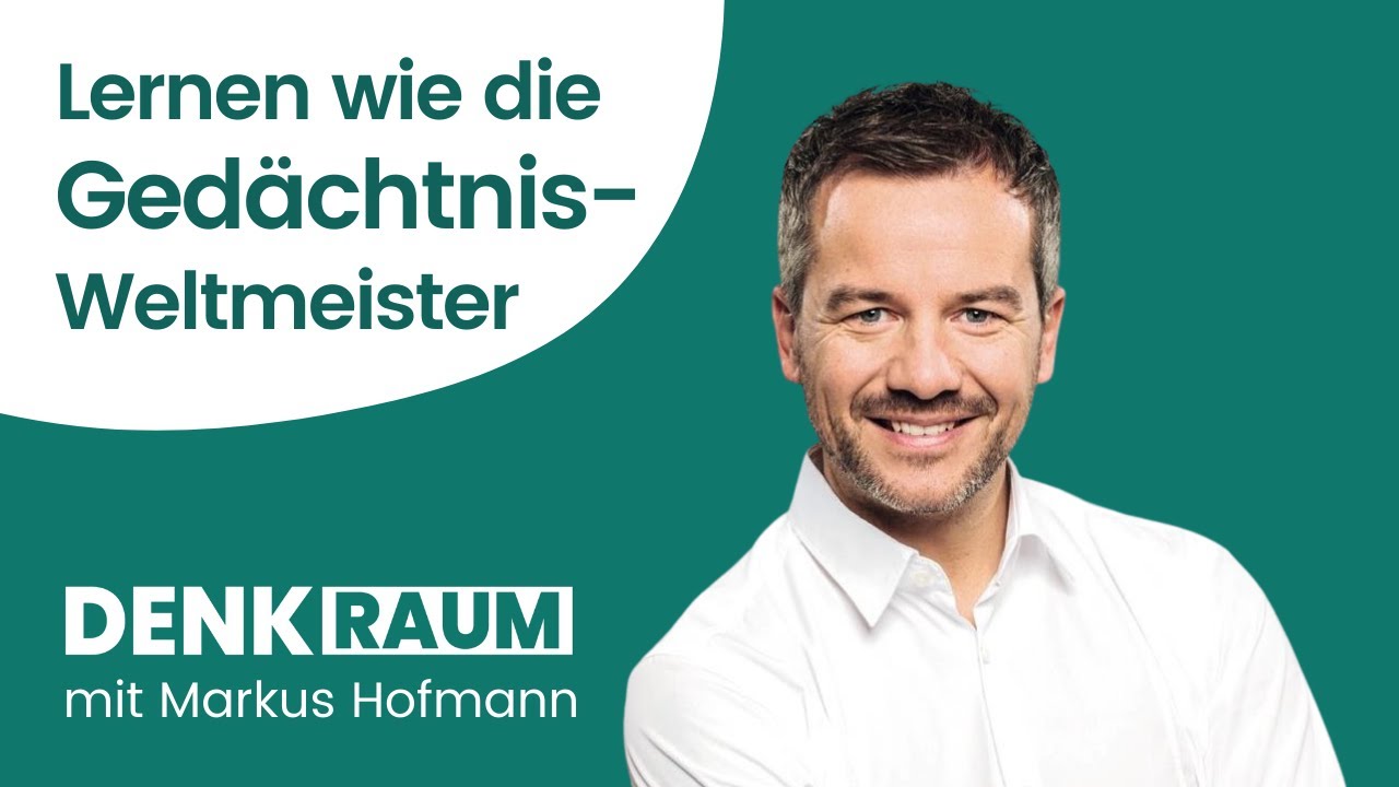 Ein Gedächtnisexperte zeigt die besten Lerntechniken für Kinder - Markus Hofmann, DENKRAUM Podcast