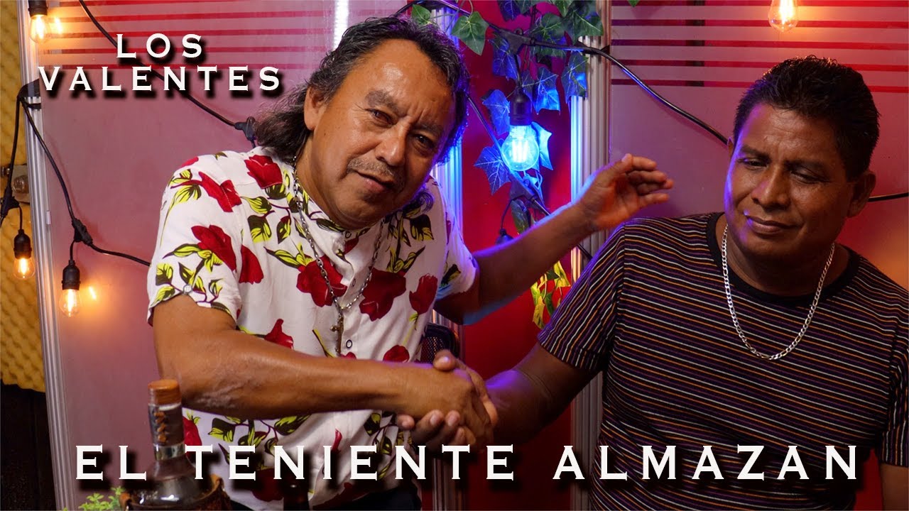 Los Hermanos Valente Feat Marcos Valdivia El Teniente Almazán.