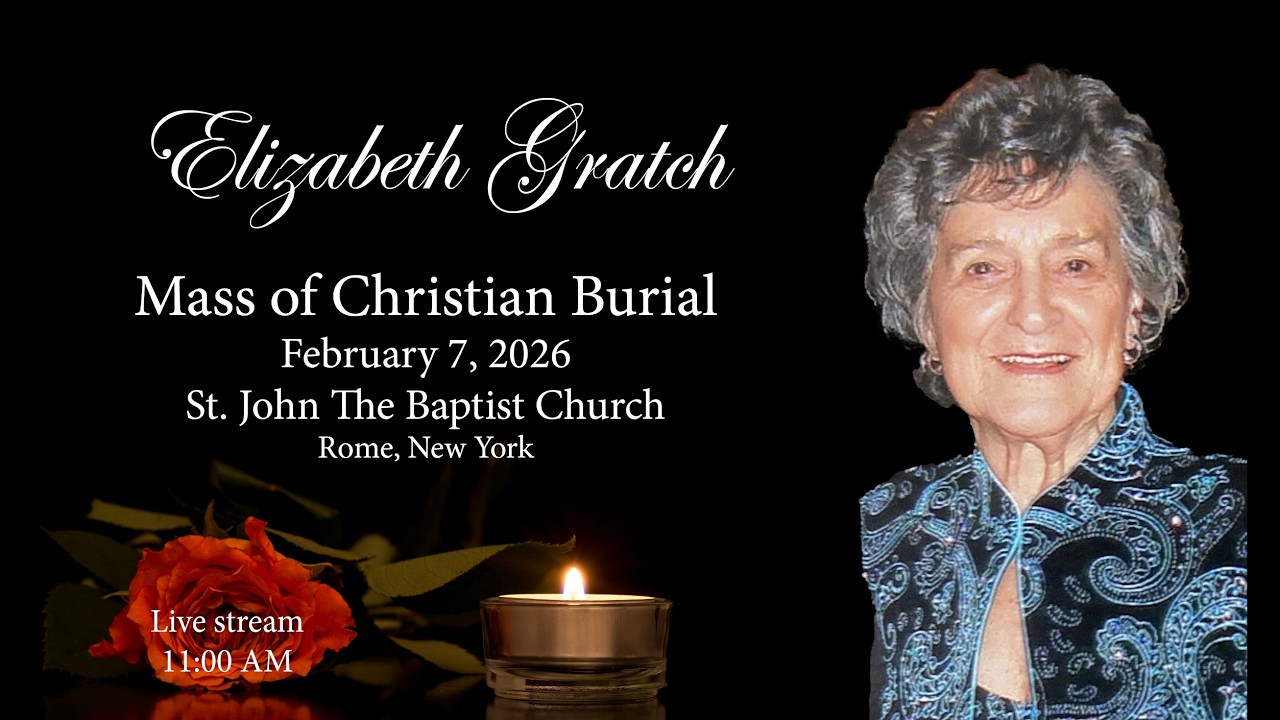 ELIZABETH GRATCH MASS OF CHRISTIAN BURIAL AT ST JOHN THE BAPTIST CHURCH