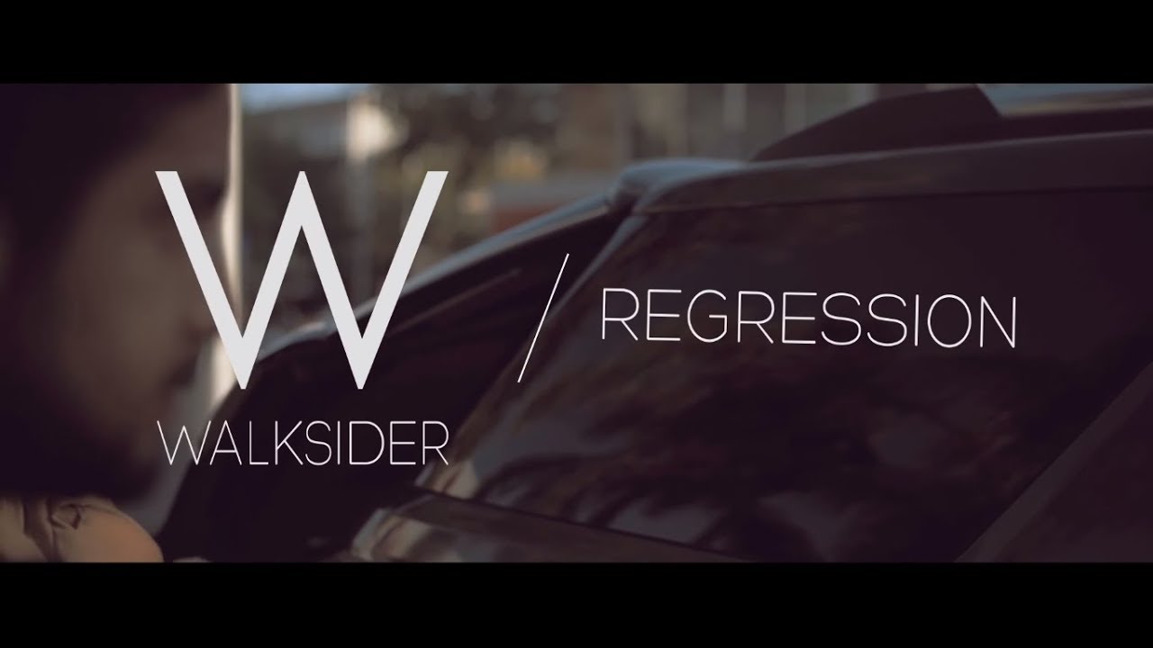 Walksider - Regression (Trip V1. Video)