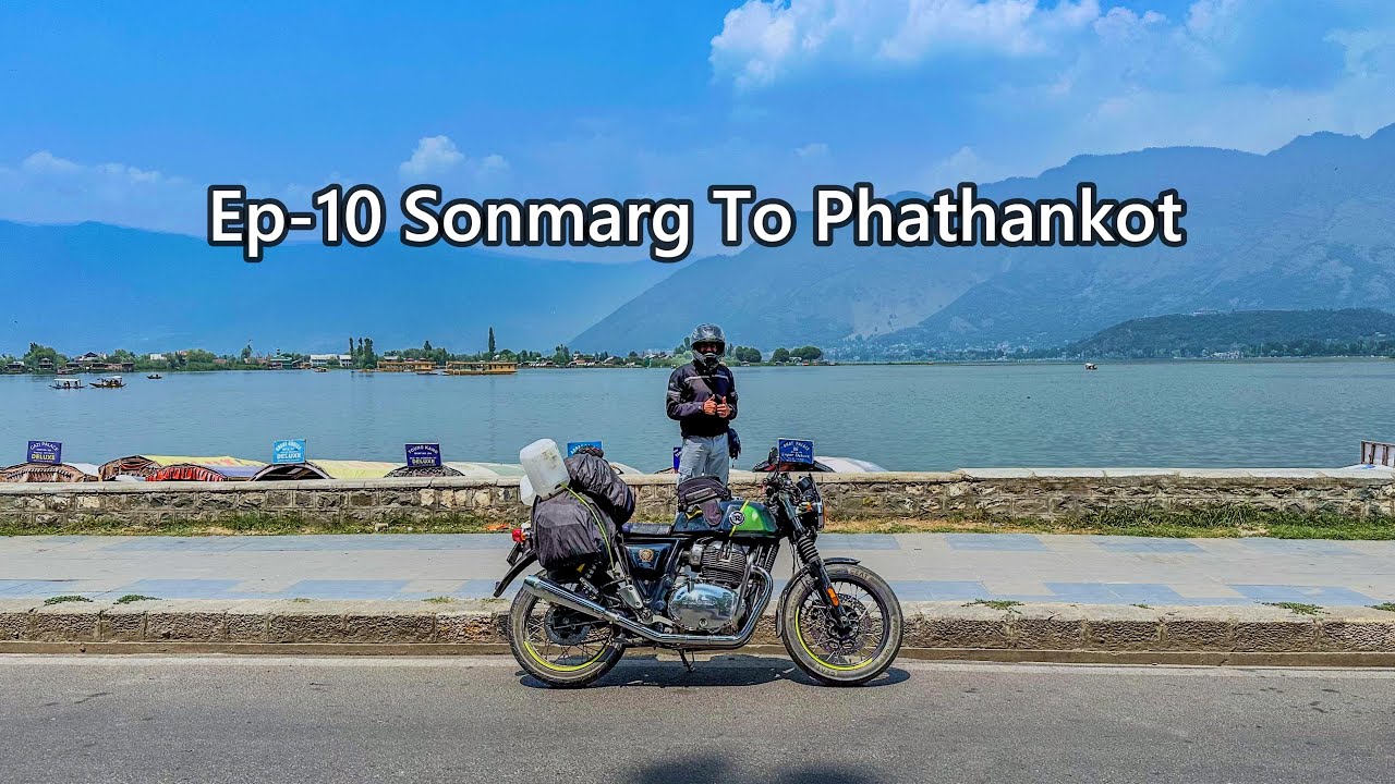 Sonmarg To Phathankot || EP-10 Delhi to Ladakh road Trip ||On Royal Enfield GT 650