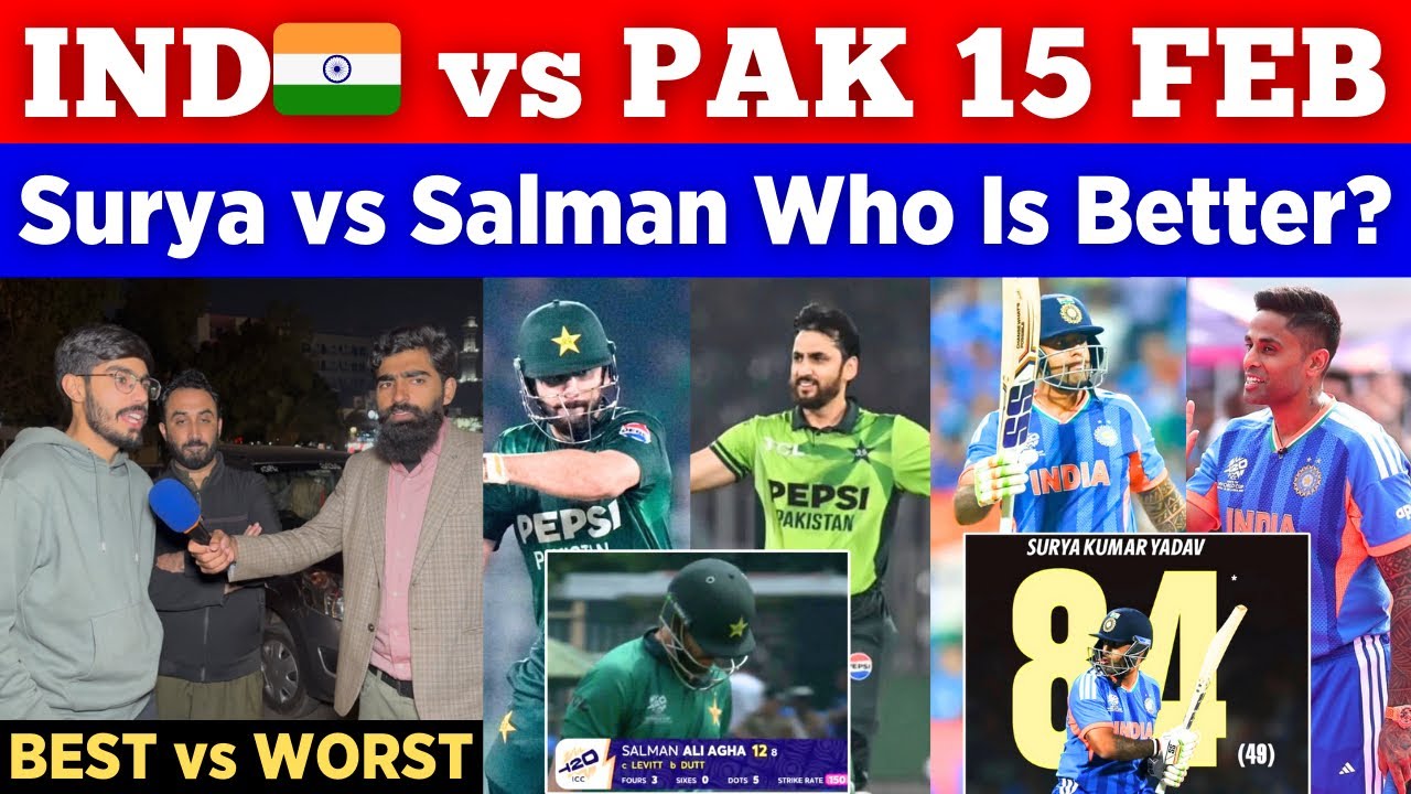 IND 🇮🇳 vs PAK 🇵🇰 15 Feb Suryakumar vs Salman Agha Who Is Better In T20 WC || Pak Public Reactions 