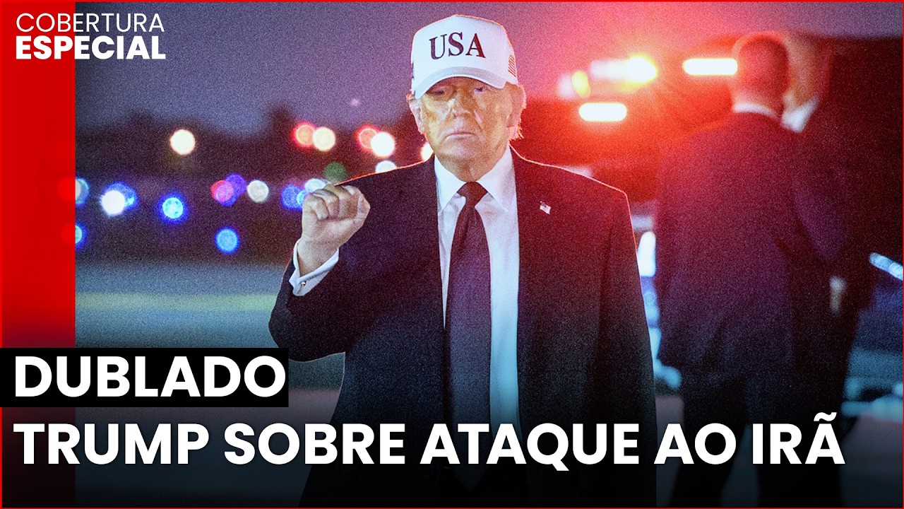 DUBLADO — Trump sobre ataque ao Irã