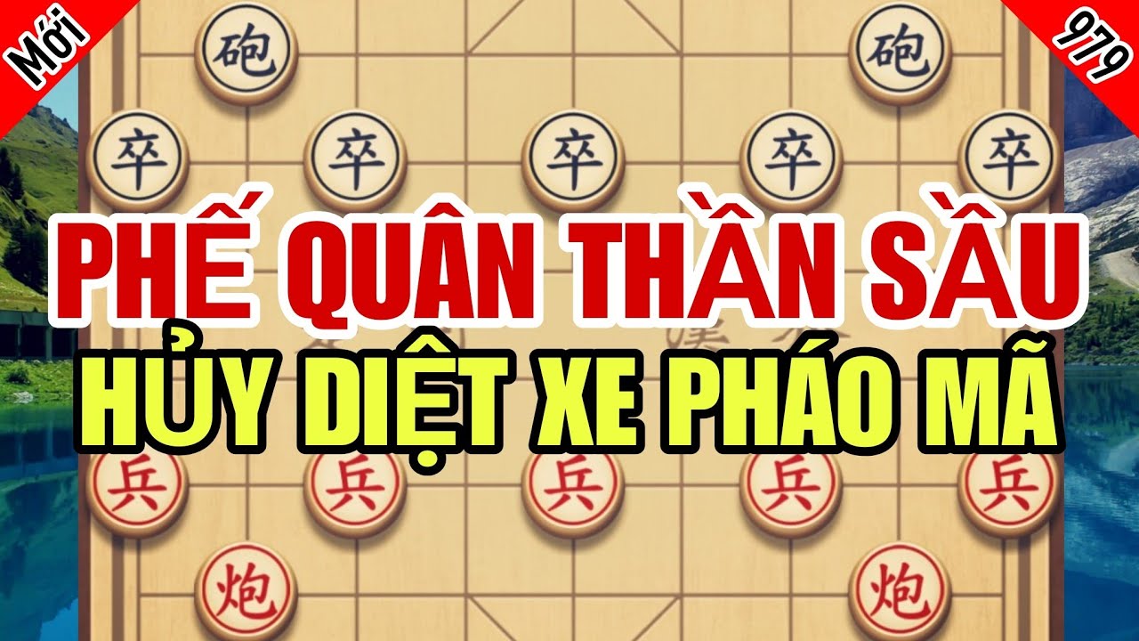 Phế Quân Thần Sầu Ván Cờ Công Sát Hủy Diệt Xe Pháo Mã