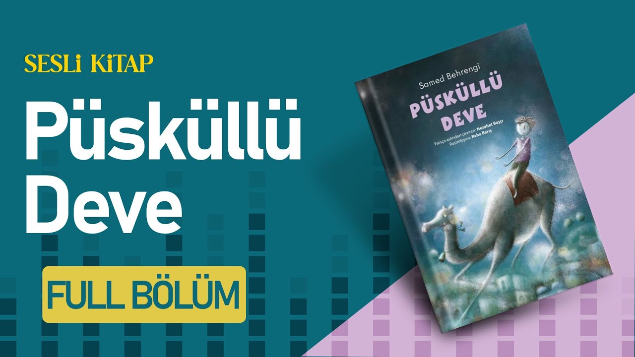 Püsküllü Deve Full Bölüm - Samed Behrengi | Çocuk Kitabı - #Kitap #SesliKitap #SesliMasal