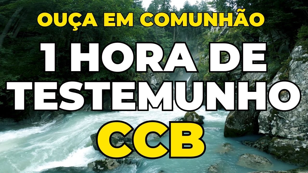 1 HORA DE TESTEMUNHO DA CCB | OUÇA EM COMUNHÃO