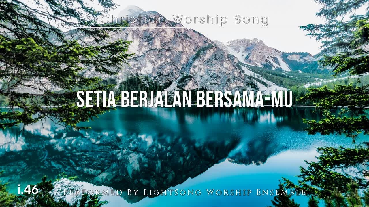 Setia Berjalan Bersama-Mu | Lagu Rohani Kristen |46| @LightSong_HG
