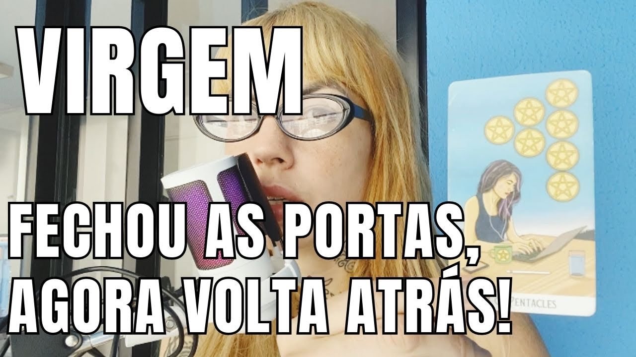 VIRGEM 🤧 O ARREPENDIDO 🤧 FECHOU AS PORTAS PARA VOCÊ E AGORA VEM ATRÁS! 😳