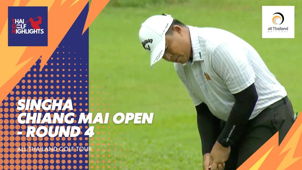 Singha Chiang Mai Open 2024 - Round 4 Highlights