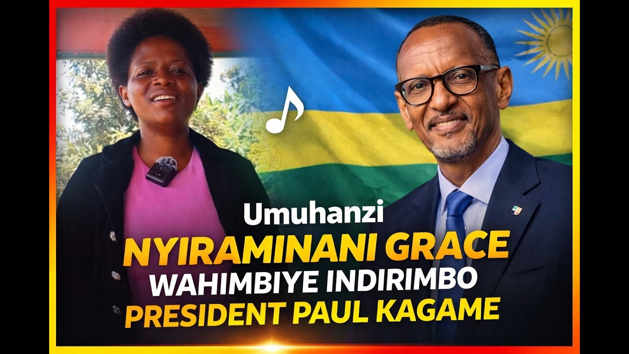 NYIRAMINANI GRACE WAHIMBIYE NYAKUBAHWA PRÉSIDENT PAUL KAGAME INDIRIMBO YAGARAGAJE IMBAMUTIMA ZE
