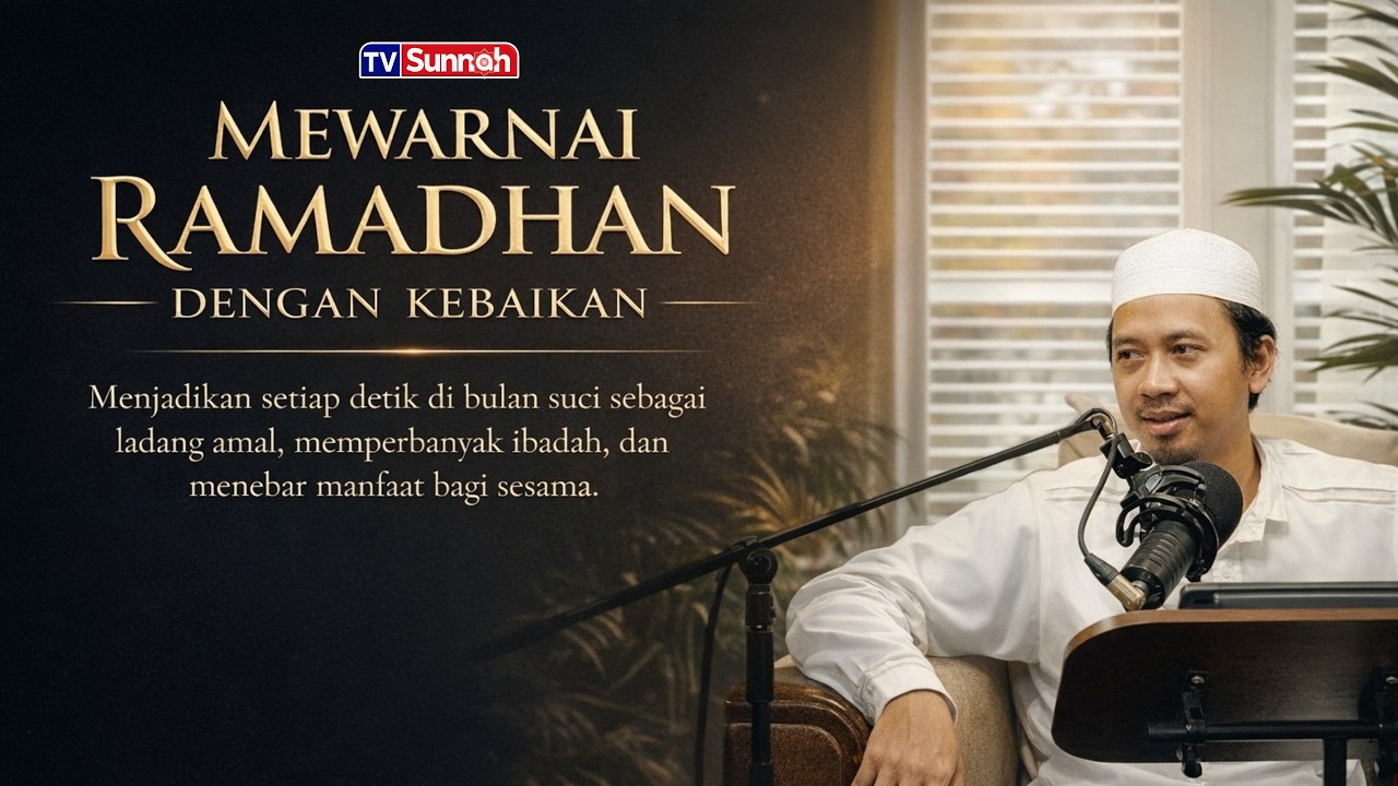 Mewarnai Ramadhan dengan Kebaikan - Ustadz Zulfiqar Hafiduddin Muttaqin, Lc
