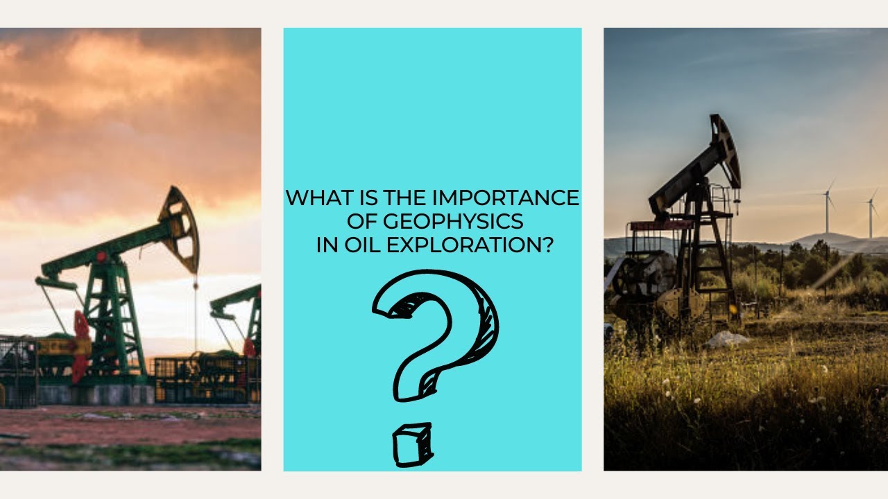 What is the importance of geophysics in oil exploration?